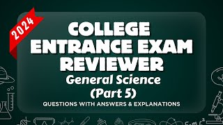 COLLEGE ENTRANCE EXAM REVIEWER 2024  GENERAL SCIENCE  Part 5  UPCAT ACET DCAT USTET [upl. by Ardnuassac519]