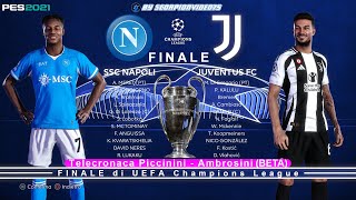 Napoli Vs Juventus  Finale Champions League  PES 2021 con Telecronaca di Piccinini e Ambrosini [upl. by Vergil811]