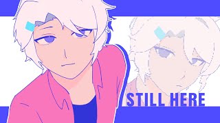 STILL HERE  meme animation [upl. by Adnana]