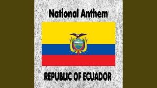 Republic of Ecuador  Salve Oh Patria  Ecuadorian National Anthem We Salute You Our Homeland [upl. by Nelad]