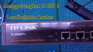 Router Loadbalance Dual WAN TPLINK TLR480T Menggabungkan 2 ISP [upl. by Lenci]