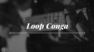 Loop 27 Conga [upl. by Tham]