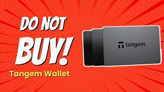 DONT BUY Tangem Wallet Before Watching THIS 🚫💰 5 Reasons [upl. by Latonia]