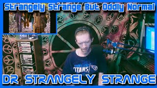 Strangely Strange But Oddly Normal Dr Strangely Strange Reaction [upl. by Etnomed535]