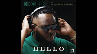 DJ KOTIN – HELLO FT BIG NUZ MSHAYI amp MR THELA [upl. by Asil]