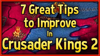 7 Great Tips to Improve at Crusader Kings 2 🔴 CK2 Tips amp Tricks Strategy Guide [upl. by Nytnerb73]