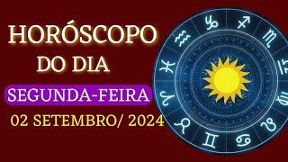 HORÓSCOPO DO DIA DE HOJE SEGUNDA 02092024 TODOS OS SIGNOS [upl. by Anital864]