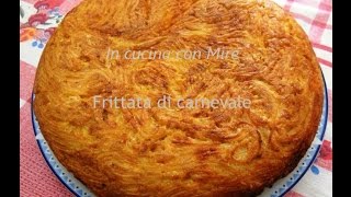 Frittata di pasta ricetta calabrese  in cucina con Mire [upl. by Odracer]