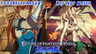 Tier3KatalinaSubVira VS Ketchup WaterVersusia Ranked Set Granblue Fantasy Versus Rising [upl. by Ahsiekrats278]