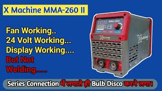 X Machine Welding Machine MMA 260 II SIngle Double Phase Welding Machine Repair [upl. by Nuy]