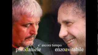 PINO DANIELE ed ENZO AVITABILE  E ANCORA TIEMPO [upl. by Panayiotis]