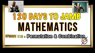 Permutation amp Combination » 120 Days To Jamb Mathematics  Ep 110 [upl. by Drofnas]