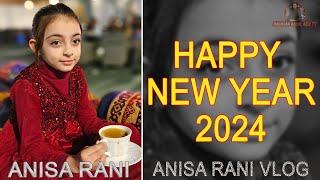 Anisa Rani Vlog  Happy New Year 2024  full show  HOPEFUL FOR 2024  HAPPY NEW YEAR [upl. by Nedloh]