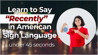 Signing in Seconds Learn how to say RECENTLY in ASL LESS THAN 50 SECONDS [upl. by Ck604]