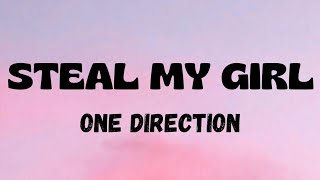 STEAL MY GIRL  One Direction LYRICS my fav song [upl. by Rhynd]