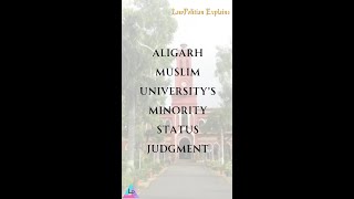 AMU Minority Status Explained Latest Judgment amp its legal history [upl. by Donni]