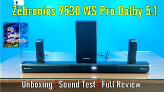 Zebronics Zebjuke 9530 WS Pro 51 Dolby Home theatre system  Unboxing  Sound Test  Review [upl. by Ardnwahs]