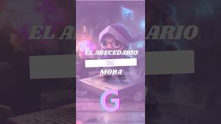 Abecedario delos MOBAS con la G de GOOD GAME moba abecedario tutorialmoba gamerhumor [upl. by Emmalyn]