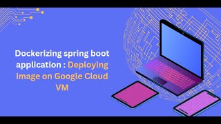 Dockerizing spring boot application  Deploying image on Google Cloud VM [upl. by Enelrac]