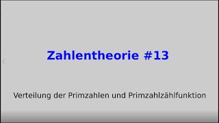 Verteilung der Primzahlen und Primzahlzählfunktion Zahlentheorie 13 [upl. by Ronoc13]