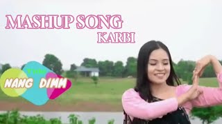 Nang dimm  mashup song full video  karbi new video  Tongklom klom production  2023 [upl. by Assina]