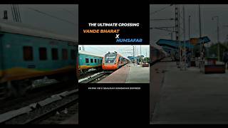 VANDE BHARAT X HUMSAFAR 💀  TRAIN CROSSING  VANDE BHARAT  INDIAN RAILWAYS STATUS [upl. by Geller]