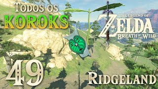 Detonado Completo 100 Zelda Breath of the Wild 49  TODOS KOROKS RIDGELAND [upl. by Ziegler]