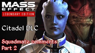 Mass Effect 3  Citadel  Squadmate comments  Part Two [upl. by Nivre187]