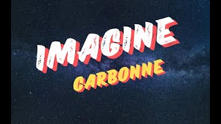 Carbonne  Imagine Lyrics Video Official  New Music 2024 [upl. by Inilam549]