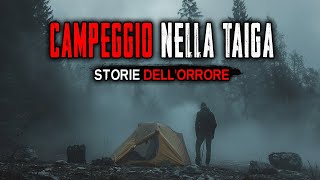 Orribili escursioni nella Taiga in Russia 3 Vere Storie Dellorrore [upl. by Monaco]