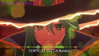 Nightcore  COPYCAT GliTch Remix [upl. by Dinsdale]