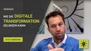 Webinar Wie die Digitale Transformation gelingen kann [upl. by Oicneconi]