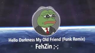 Hello Darkness My Old FriendFunk Remix Fehzin [upl. by Ahsiri]