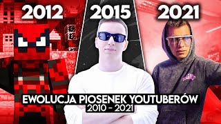 EWOLUCJA PIOSENEK YOUTUBERÓW 2010  2021 [upl. by Dleifxam474]