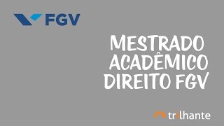 Processo Seletivo do Mestrado Acadêmico da FGV em Direito [upl. by Remat918]