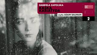 Kaśka Kariatyda 02  Gabriela Zapolska  Audiobook po polsku [upl. by Frodin402]