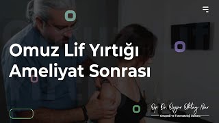 Omuz Lif Yırtığı Ameliyat Sonrası  Ortopedi ve Travmatoloji Uzmanı Op Dr Özgür Oktay Nar [upl. by Dix]