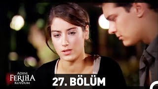 Adını Feriha Koydum 27 Bölüm [upl. by Ahsaeym]