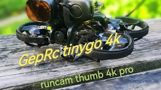 GEPRC TinyGO 4K with runcam thumb pro 4k v2 [upl. by Serene]