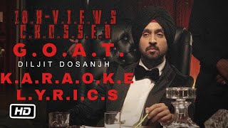 Diljit Dosanjh  GOAT Official Karaoke  Lyrical [upl. by Ardnuahsal807]