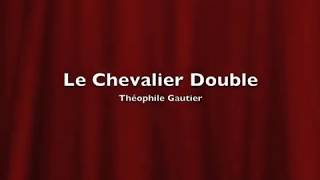 Le Chevalier Double Théophile Gautier [upl. by Auqenes]