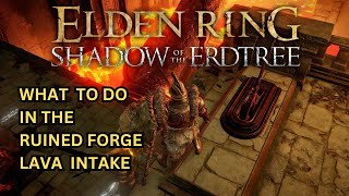 ELDEN RING DLC How to Complete the Ruined Forge Lava Intake [upl. by Darahs]