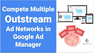 Compete Multiple Outstream Ad Networks in Google Ad Manager [upl. by Dario752]