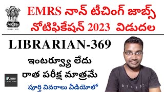 EMRS LIBRARIAN 369 JOBS నోటిఫికేషన్ 2023  LIBRARY JOBS 2023 [upl. by Niraj]