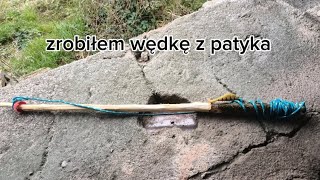 zrobiłem wędkę z patyka [upl. by Orofselet]