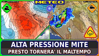 Previsioni METEO • Alta Pressione Mite ma Maltempo è in Agguato [upl. by Isia]