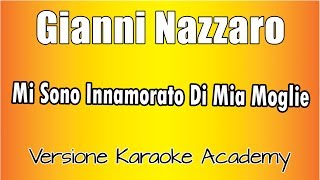 Gianni Nazzaro  Mi Sono Innamorato Di Mia Moglie Versione Karaoke Academy Italia [upl. by Mendelsohn]