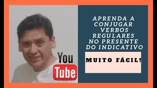 Como conjugar verbos regulares em presente de indicativo MUITO FÁCIL [upl. by Ebsen694]