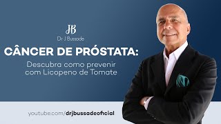 Câncer de Próstata descubra como prevenir com Licopeno de Tomate [upl. by Namzed954]