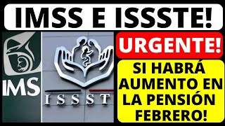 IMSS e ISSSTE Aumento de pensión Febrero 2024 ¿cómo saber si te toca [upl. by Anair]